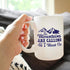 The Mountains Are Calling And I Must Go - Coffee Mug - Fun Mountain Themed Gifts - Large 15oz White Ceramic