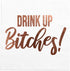 Cocktail Paper Napkins - Fancy Printed Napkins with ''Drink Up B!tches'' in Rose Gold Foil Letters - Beverage Napkins,