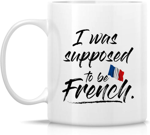Retreez Funny Ceramic Coffee Mug - I Was Supposed to be French, 11 Oz - Sarcastic Birthday Gifts for Him, Her