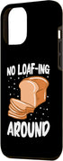 iPhone 13 Pro Max No Loaf Ing Around Bread Baking Case