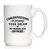 Congratulations on Pursuing Your Dream Coffee Mug - Funny Boss or Coworker Leaving Gift - Large 15oz White