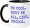 3dRose Be Cool Don't Be All Like Uncool Mug, 11 oz, Black