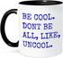 3dRose Be Cool Don't Be All Like Uncool Mug, 11 oz, Black