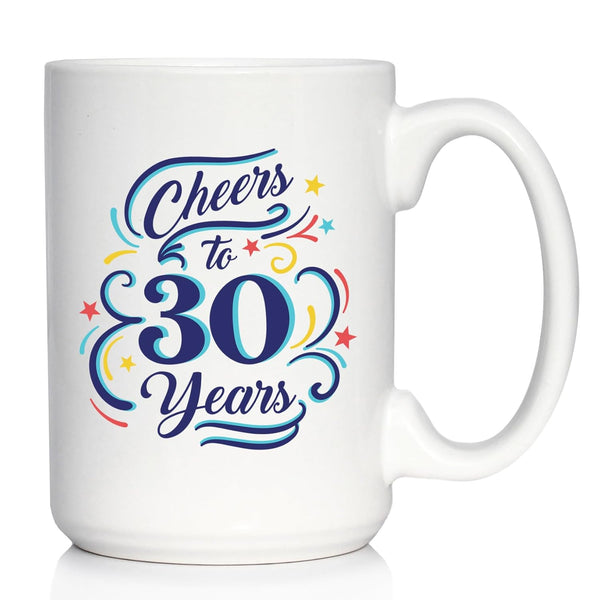 Cheers to 30 Years Coffee Mug - Gifts for Women & Men - 30th Anniversary Party Decor - 15oz White Ceramic
