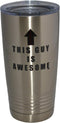 Rogue River Tactical Funny "This Guy is Awesome" 20 Oz Travel Tumbler Mug