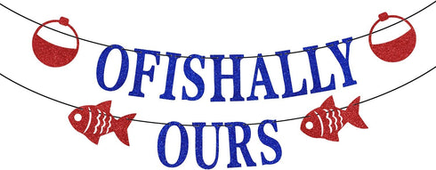 Ofishally Ours Fishing Adoption Banner, Themed Family Party Decor, Welcome Home Blue Glitter