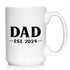 Dad Est 2024 - Large 15oz White Ceramic Mug - New Father Coffee Gift for First Time Parents