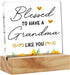 Grandma Gift, Blessed to Have a Grandma Like You Desk Decor, Grandmother Acrylic Desk Plaque with Wood Stand