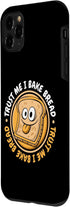 iPhone 11 Pro Trust Me I Bake Bread Bread Maker Bread Dough Bread Baker Case