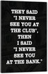 Inspirational Positive Entrepreneur Quotes HD Print, THEY SAID I NEVER SEE YOU AT CLUB, Modern Home Office Decor