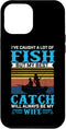 I've Caught A Lot Of Fish But My Best Catch Will Always Be M Case for iPhone 15 Plus