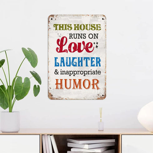 This House Runs On Love Laughter And Inappropriate Humor Vintage Look Iron Sign, 8X12 Inch