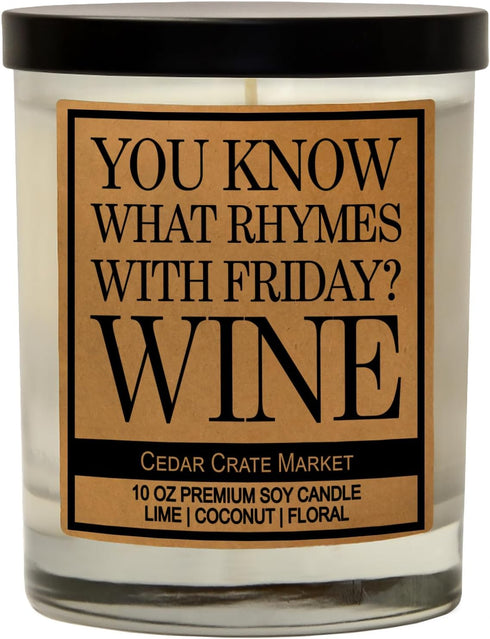 Gifts for Best Friend | You Know What Rhymes with Friday? Wine | Scented Candle Gift Idea for Birthday, Christmas