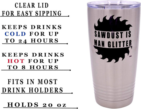 Rogue River Tactical Funny Sawdust Is Man Glitter, Large 20 Ounce Travel Tumbler Mug with Lid