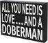 JennyGems Wooden Sign for Doberman Lovers - "All You Need Is Love and a Doberman," Shelf Decor, Made in USA