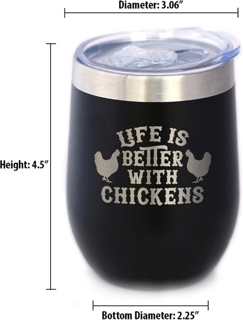 Life is Better with Chickens - Funny Chicken Wine Tumbler with Sliding Lid, Stainless Steel Insulated Cup
