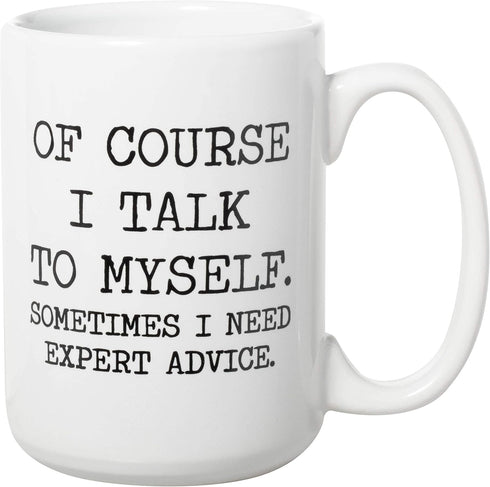 Artisan Owl Of Course I Talk to Myself Coffee Mug - Large 15 oz White Ceramic Funny Dark Humor Cup