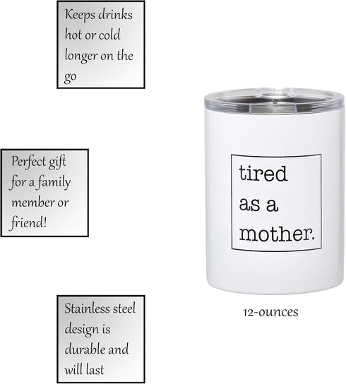 Santa Barbara Design Studio SIPS Drinkware, Stainless Steel Travel Tumbler, 12-Ounces, Tired as a Mother.