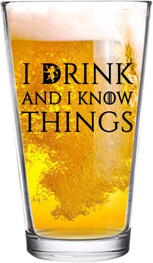 I Drink and I Know Things Beer Glass, 16 oz Funny Novelty Gift for Dad, Men, Friends, Made in USA