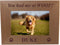 You had me at WOOF! - Custom Engraved Alder Wood Picture Frame, Add Your Dogs Name (4x6 Horizontal)