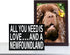 JennyGems Newfoundland Gifts, "All You Need Is Love and a Newfoundland" Wooden Sign, Made in USA