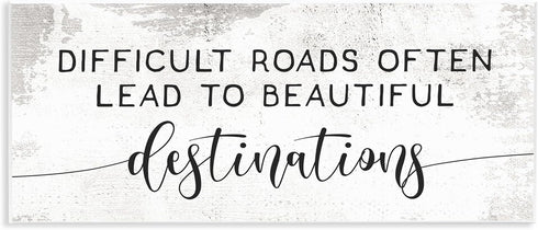 Stupell Industries Distressed Motivational Quote: Difficult Roads to Beautiful Destinations