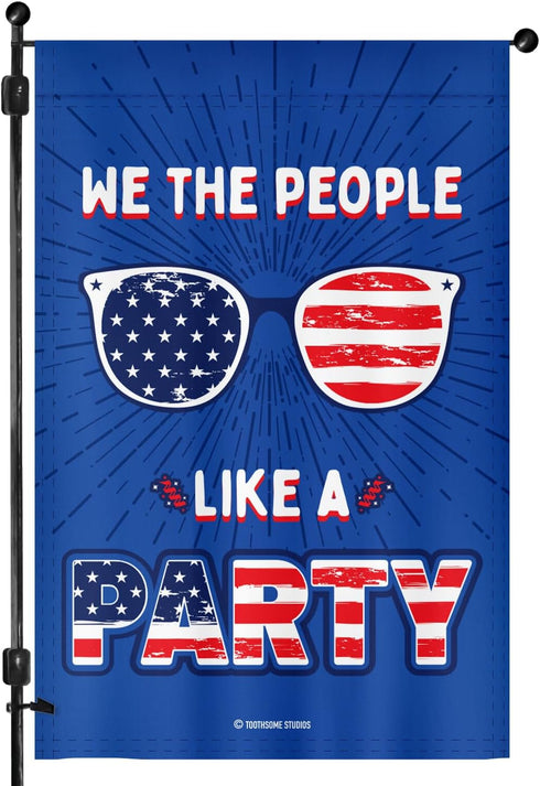 We The People Like A Party Patriotic Garden Flag, 12" x 18" Double Sided Funny Inspirational USA July 4th Decor