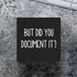mmiishe But Did You Document It Wooden Box Sign, Decorative Funny Office Decor, Rustic Farmhouse Desk Sign (5 x 5)