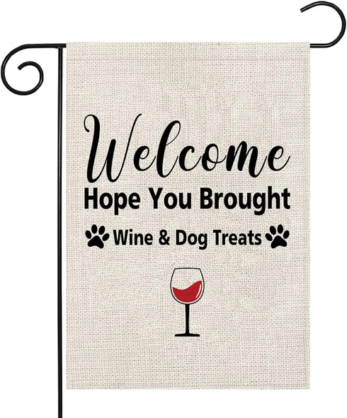 Wine Garden Flag - Welcome Hope You Brought Wine & Dog Treats Garden Decor