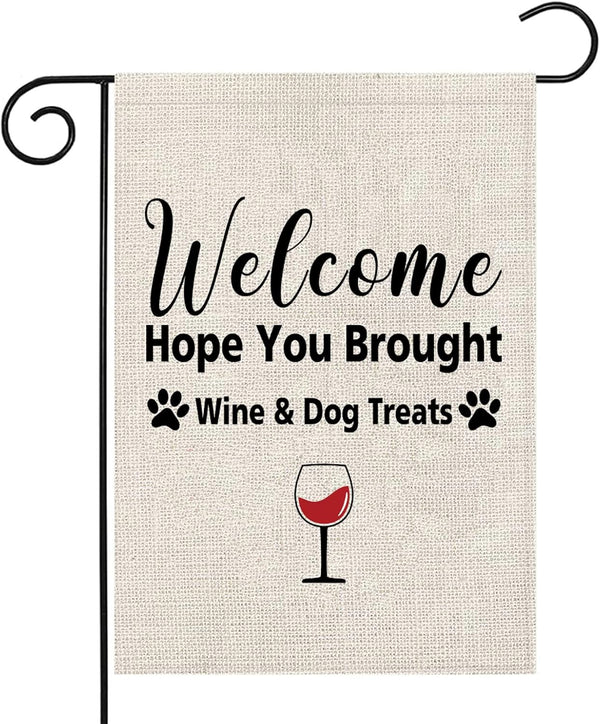 Wine Garden Flag - Welcome Hope You Brought Wine & Dog Treats Garden Decor