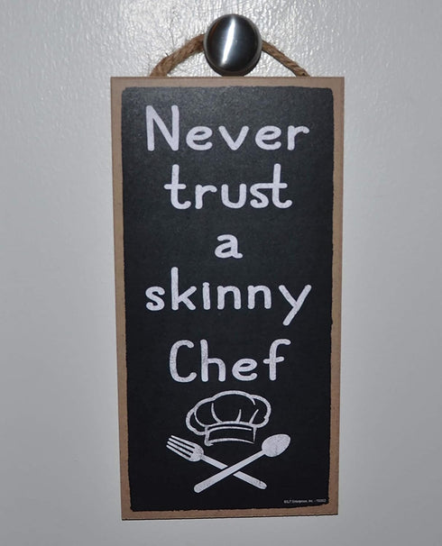 Popfizzy Never Trust a Skinny Chef Sign, Funny Kitchen Decor, Kitchen Signs Wall Decor, 5x10