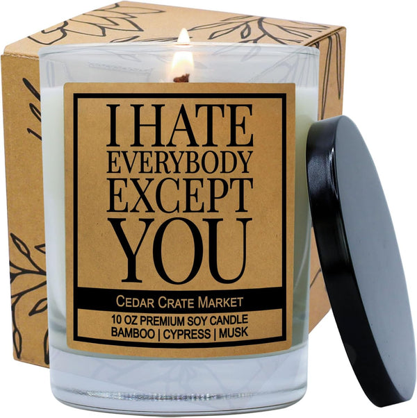 Cedar Crate Market Funny Candle - I Hate Everybody Except You, Soy Candle Gift, Bamboo Cypress Musk for Best Friend,