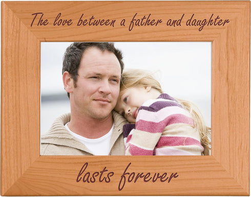 CustomGiftsNow The Love Between A Father And Daughter Lasts Forever Natural Alder Wood Photo Frame (4x6-inch)