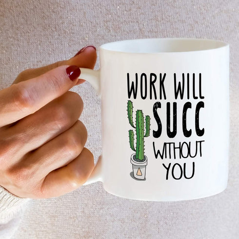 Retreez Funny Mug - Work Will Succ Without You, 11 Oz Ceramic Coffee Mug - Sarcastic Inspirational Retirement Gift