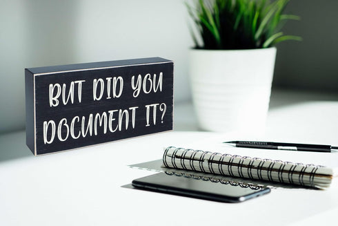 Funny Office Desk Decor - Rustic Wooden Box Sign, "But Did You Document It?" Home Office Decoration