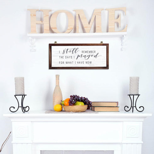 Rustic Hanging Wood Wall Sign, "I Still Remember the Days I Prayed for What I Have Now" Home Decor (White Background)