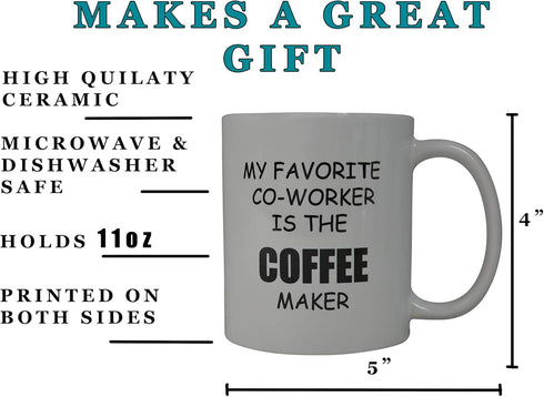 Rogue River Tactical Funny Coffee Mug, My Favorite Coworker is the Maker, Novelty Cup for Office Party Gift