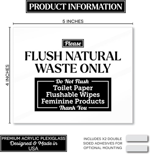 Acrylic Do Not Flush Toilet Paper Sign, 5x4 Dont Flush Anything Down the Toilet Sign Except Natural Waste, Do Not Flush Feminine Products Sign No Toilet Paper Flushable Wipes, White Black Made in USA