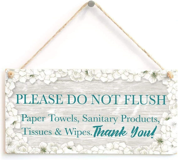 Please Do Not Flush Paper Towels, Sanitary Products, Tissues & Wipes. Thank You! Functional Interior House Wood Sign Plaque 10x5(BW719)