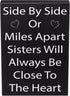 JennyGems Sisters Gift Sign - Side by Side or Miles Apart Sisters