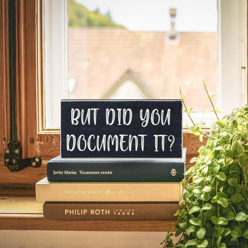 Funny Office Desk Decor - Rustic Wooden Box Sign, "But Did You Document It?" Home Office Decoration