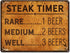 Steak Timer - Rare 1 Beer, Medium 2 Beers, Well Done 3 Beers, Funny Aluminum Sign for Beer Lovers & BBQ