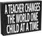 JennyGems Inspirational Teacher Gift Wood Sign, A Teacher Changes the World One Child at a Time, Classroom Decor