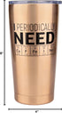 KLUBI Science Gifts for Adults, I Periodically Need Caffeine Tumbler 20oz, Funny Gift for Teachers and Science Lovers