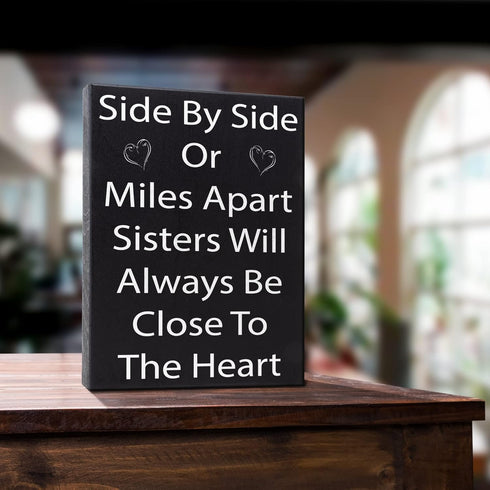 JennyGems Sisters Gift Sign - Side by Side or Miles Apart Sisters Will Always be Close to the Heart - Black and White