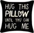 Sufamb Hug This Pillow Until You Can Hug Me, Throw Pillow Covers 18 x 18, Long Distance Relationship Gifts, Black