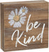 'Be Kind' Inspirational Wood Grain Mini Block Sign, 3.5"