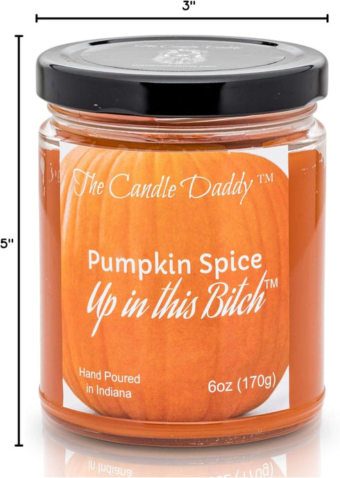 Pumpkin Spice Up in This Bitch - Fun Halloween Scented Candle, 6 Ounce Jar, Hand Poured in Indiana