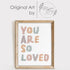 8x10 DREAM BIG PRINTABLES You Are So Loved Art Print - (Unframed) | Kids Wall Decor for Bedrooms, Classrooms