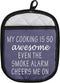 Funny Oven Pads Pot Holder with Pocket, "My Cooking is So Awesome Even The Smoke Alarm Cheers Me On"